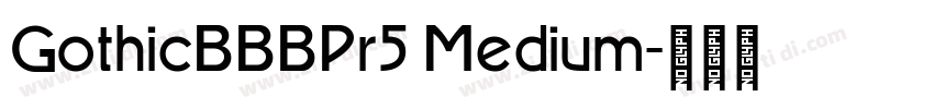 GothicBBBPr5 Medium字体转换